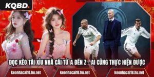 Đọc Kèo Tài Xỉu Nhà Cái Từ A Đến Z – Ai Cũng Thực Hiện Được