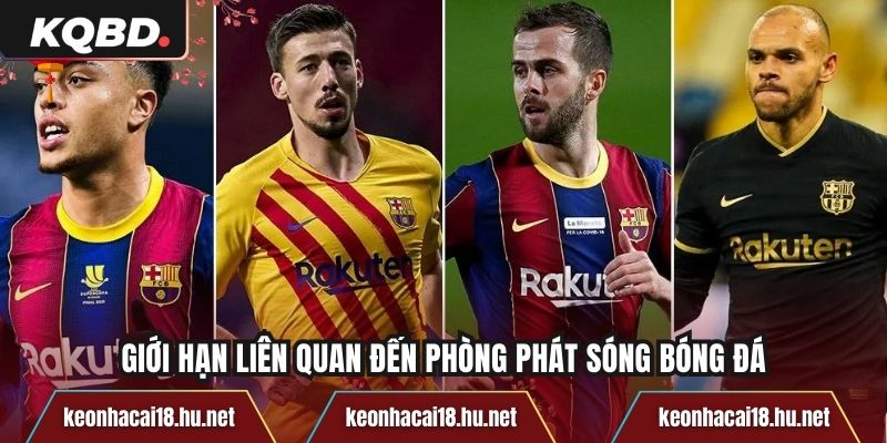 Giới hạn liên quan đến phòng phát sóng bóng đá